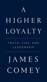 Cover A Higher Loyalty: Truth, Lies, And Leadership