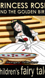Cover Princess Rose And the Golden Bird