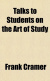 Cover Talks to Students On the Art of Study