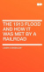 Cover The 1913 Flood And How It Was Met By a Railroad